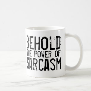 Caneca De Café Behold o poder do sarcasmo