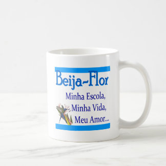 Caneca De Café Beija-Flor. Minha escola, minha vida, meu amor