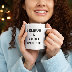Caneca De Café Believe In Your #Selfie Funny