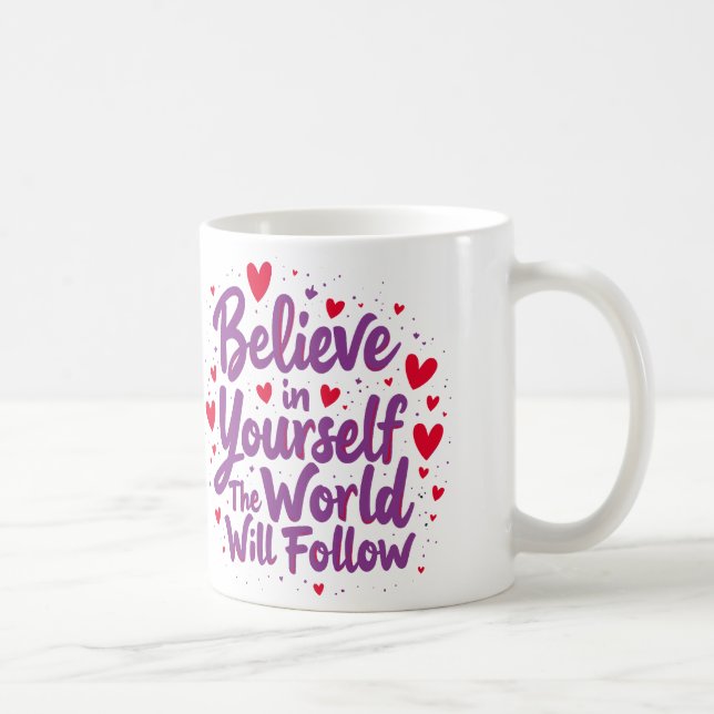 Caneca De Café Believe in Yourself 1 (Direita)