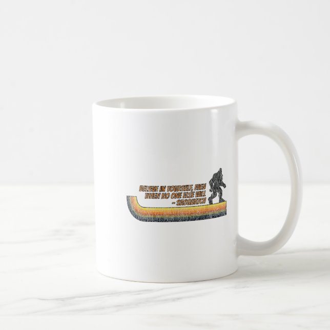 Caneca De Café Believe In Yourself Funny Sasquatch Bigfoot  (Direita)