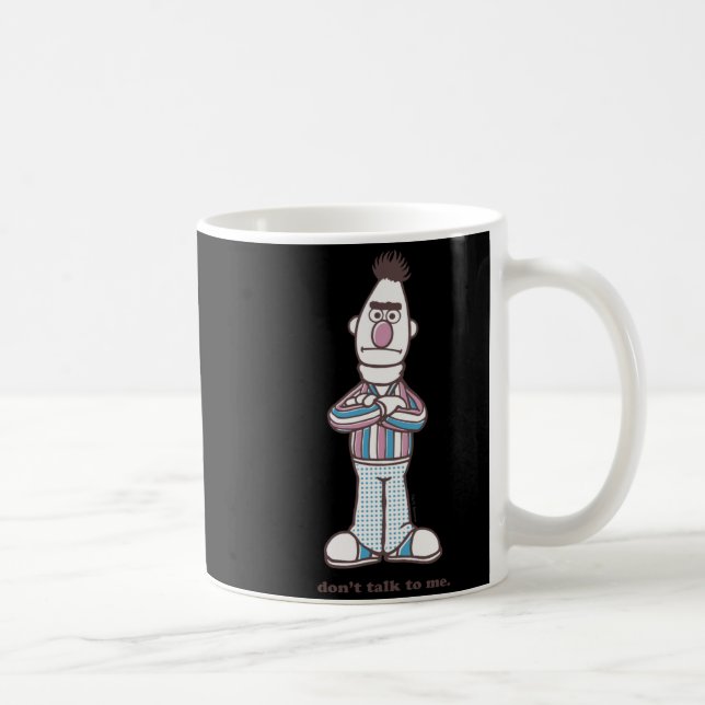 Caneca De Café Bert Dont Talk To Me  (Direita)