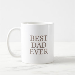 Caneca De Café Best Dad Ever Minimalist Taupe Art