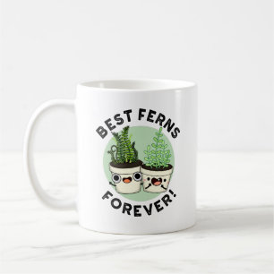 Caneca De Café Best Ferns Forever Funny BFF Pun
