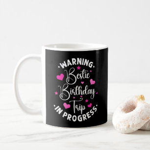Caneca De Café Bestie Birthday Trip In Progress Friends Heart