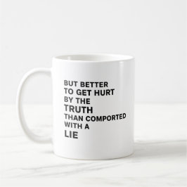 Caneca De Café Better to Be Hurt by the Truth