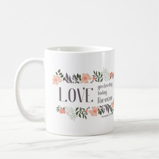 Caneca De Café Bíblia Verse: Amor ontem, hoje, para sempre (Esquerda)