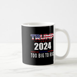 Caneca De Café Big To Rig Say Trump 2024 Engraçado Trump Cotação