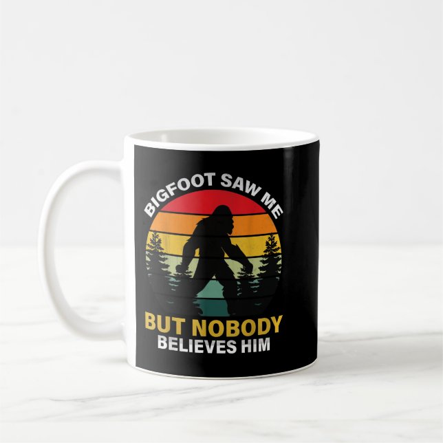 Caneca De Café Bigfoot Me Viu Mas Ninguém Acredita Nele (Esquerda)