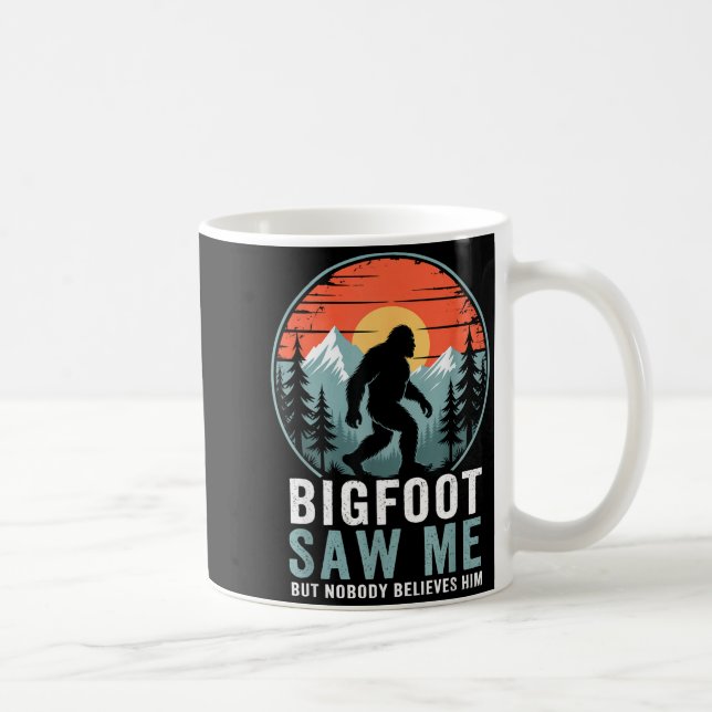 Caneca De Café Bigfoot Saw Me But Nobody Believes Him Humor Funny (Direita)