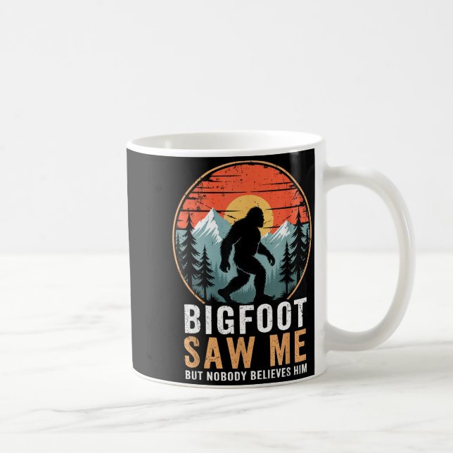 Caneca De Café Bigfoot Saw Me But Nobody Believes Him Humor Funny (Direita)