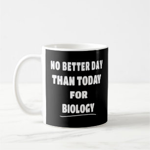 Caneca De Café Bioligista Não É Melhor Do Que Hoje Para Biologia