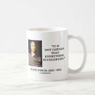 Caneca De Café Blaise Pascal Não Tem Certeza De Que Tudo É Ince