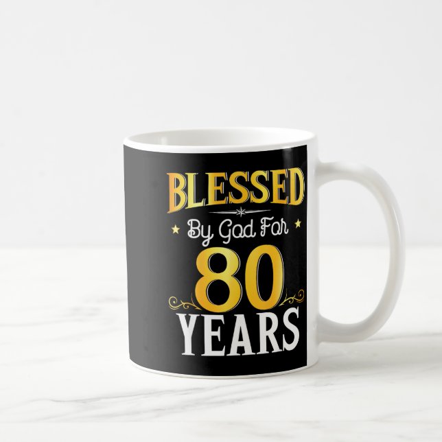 Caneca De Café Blessed By God For 80 Years 80th Birthday Men Wome (Direita)