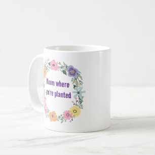 Caneca De Café Bloom onde você está plantado - Inspirador Floral 