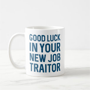 Caneca De Café Boa Sorte No Seu Novo Emprego Traidor