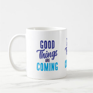 Caneca De Café Boas coisas estão chegando Mug