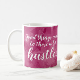 Caneca De Café Boas coisas vêm Hustle Chefe Motivational
