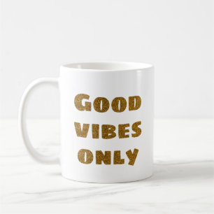Caneca De Café Boas vibrações somente texto brilhante do ouro m