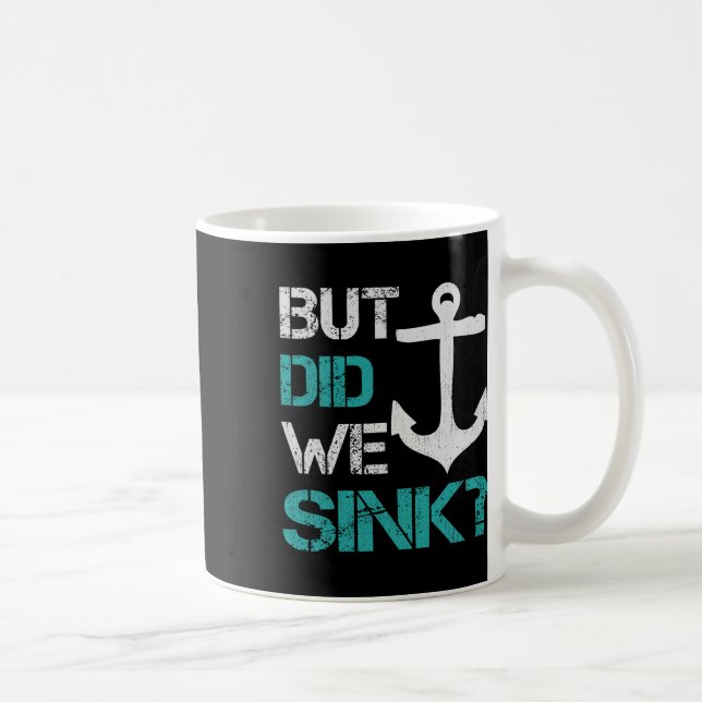 Caneca De Café Boating But Did We Sink Flatboat Pontoon Captain 1 (Direita)