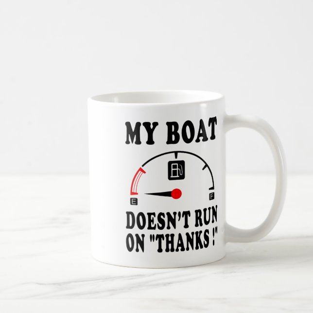 Caneca De Café Boating Sarcastic Saying My Boat Doesn't Run On Th (Direita)