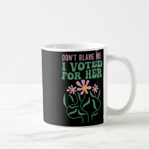 Caneca De Café Boho Flowers não me culpem. Votei pelo Anti-T