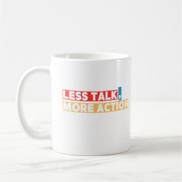 Caneca De Café Bold Motivational Quote – Less Talk, More Action