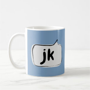 Caneca De Café bolha de fala jk apenas brincadeira