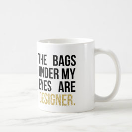 Caneca De Café Bolsas sob meus olhos são brilho do Designer