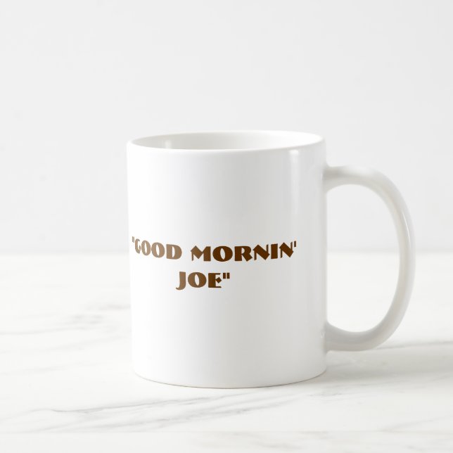 Caneca De Café "Bom Mornin Joe " (Direita)