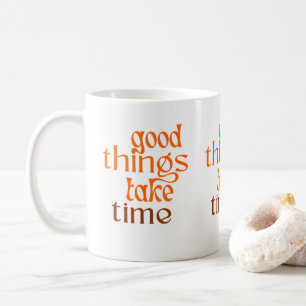 Caneca De Café Bons Thinds Demoram Muito Tempo