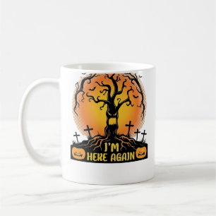 Caneca De Café Boos Estou Aqui Novamente Halloween Assustador Árv