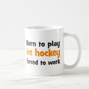 Caneca De Café Born to play hockey ice forced to work