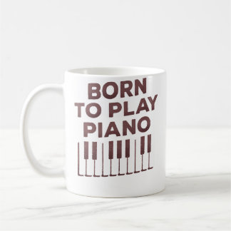 Caneca De Café Born To Play Piano - Piano Lover