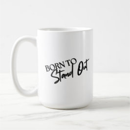 Caneca De Café "Born to Stand Out” Motivational Quote Design 