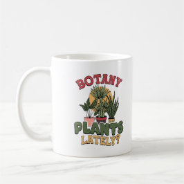 Caneca De Café BOTÂNICA PLANTAS RECENTEMENTE? Divertido Amante de