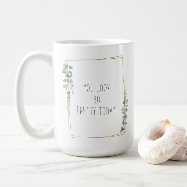 Caneca De Café Botanical You Look So Pretty Today Quote (Com Donut)