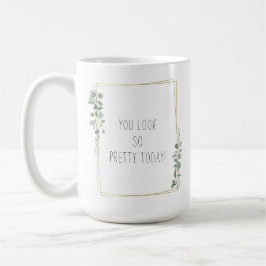 Caneca De Café Botanical You Look So Pretty Today Quote