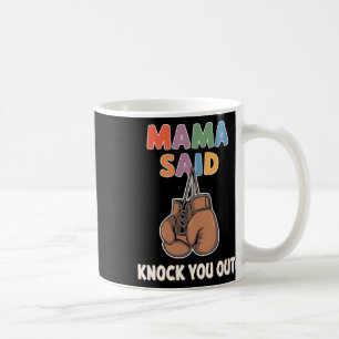 Caneca De Café Boxe Kickboxing Mamãe Disse Derrube Você Lutando S