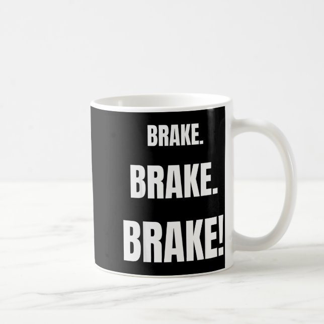 Caneca De Café Brake! Funny Driving Instructor Ever  (Direita)