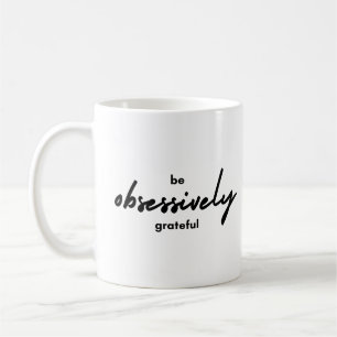 Caneca De Café Branco Negro Simples Seja Obessivamente Grata