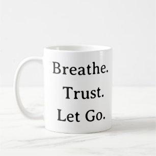Caneca De Café Brethe Trust Let Go Mug - Calma citação Minimalist