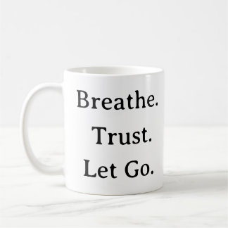 Caneca De Café Brethe Trust Let Go Mug - Calma citação Minimalist