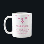 Caneca De Café Bridesmaid de Casamento Rosa Personalizado<br><div class="desc">Casamento Cor-de-Rosa Personalizado Chamado Bridesmaid Coffee Mug</div>