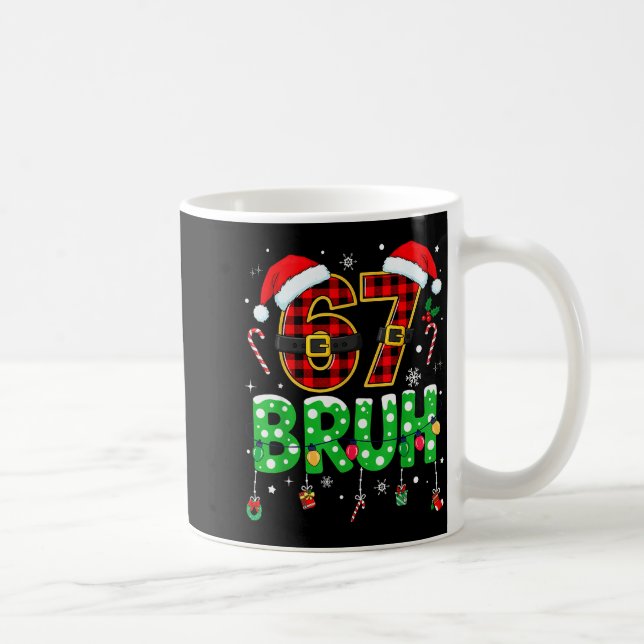 Caneca De Café Bruh 67 Seis Sete 6 7 Meme Natal Engraçado Rapaz R (Direita)