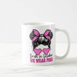 Caneca De Café Bruh Breh Cancer Women Em Outubro Nós Vestimos Nk