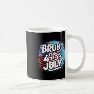 Caneca De Café Bruh É 4 de julho Legal 4 de julho