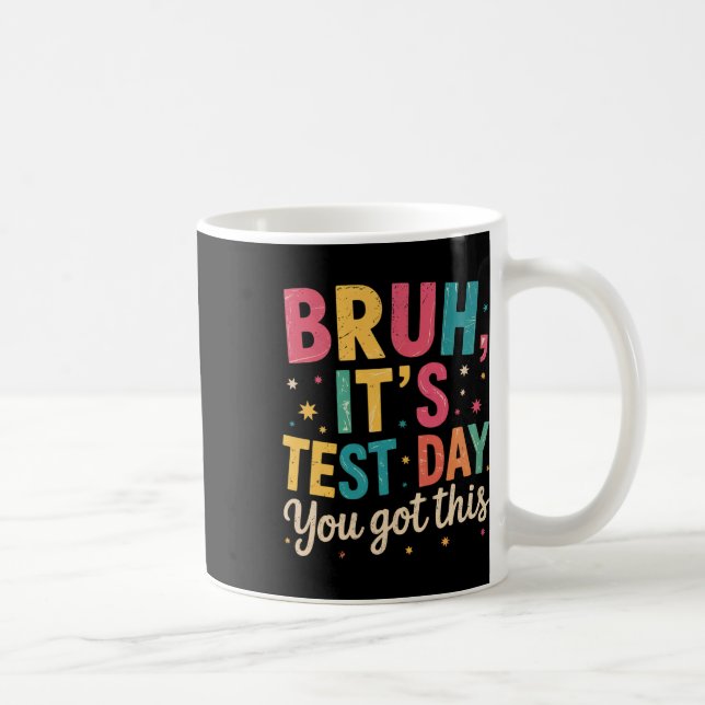 Caneca De Café Bruh É Dia De Teste Você Conseguiu Dia De Teste Pr (Direita)
