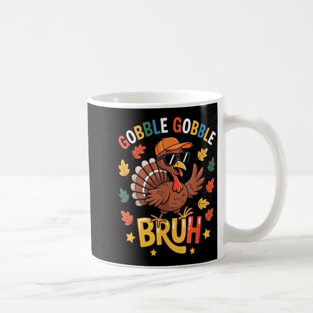 Caneca De Café Bruh Funny Thanksgiving Turkey Gobble Shirt Boys G (Direita)