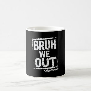 Caneca De Café Bruh Nós Fora Enfermeiras Escolares Feliz Último D
